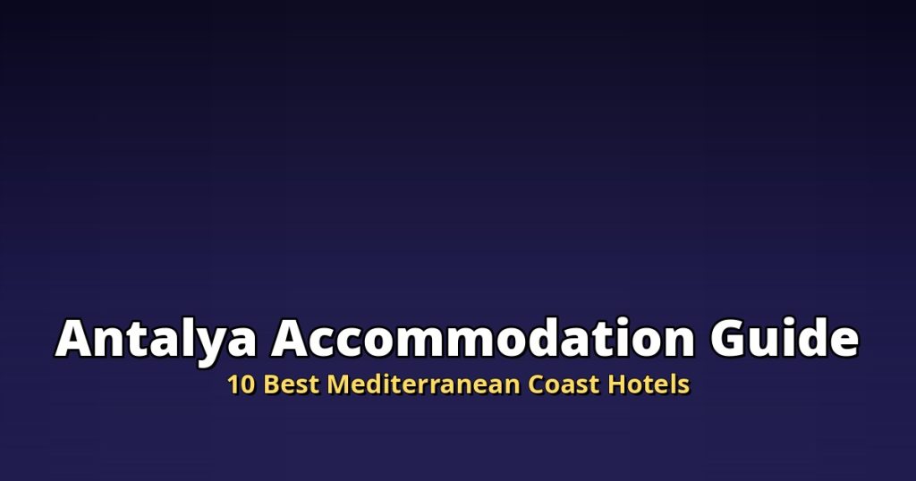 Antalya Accommodation Guide | 10 Best Mediterranean Coast Hotels @Tournews