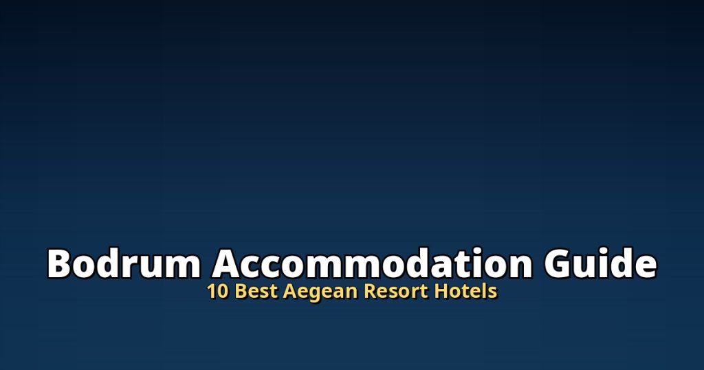 Bodrum Accommodation Guide | 10 Best Aegean Resort Hotels @Tournews