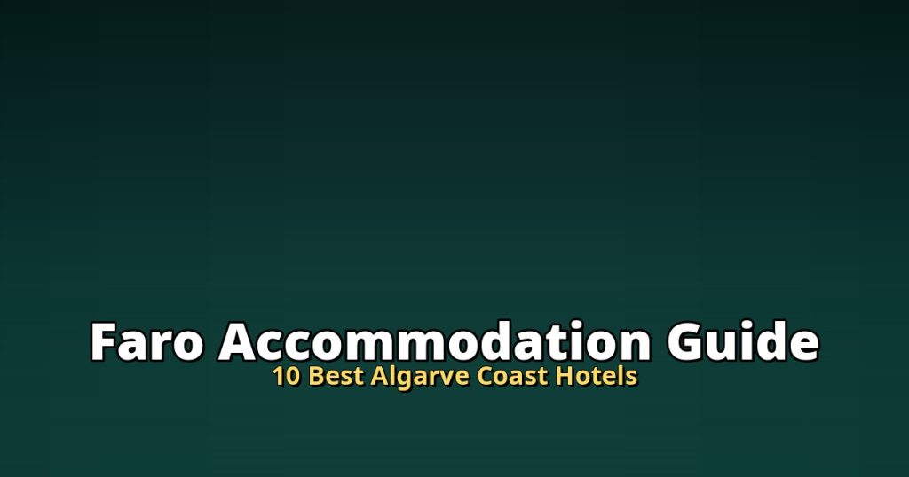 Faro Accommodation Guide | 10 Best Algarve Coast Hotels @Tournews