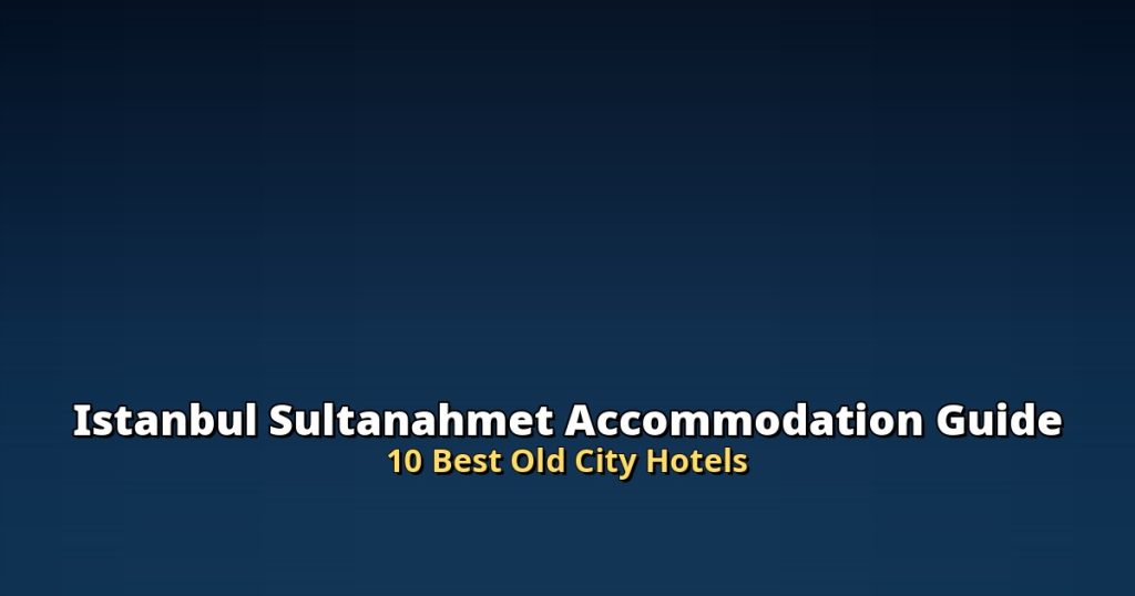 Istanbul Sultanahmet Accommodation Guide | 10 Best Old City Hotels @Tournews