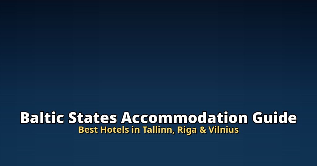 Baltic States Accommodation Guide | Best Hotels in Tallinn, Riga & Vilnius @Tournews