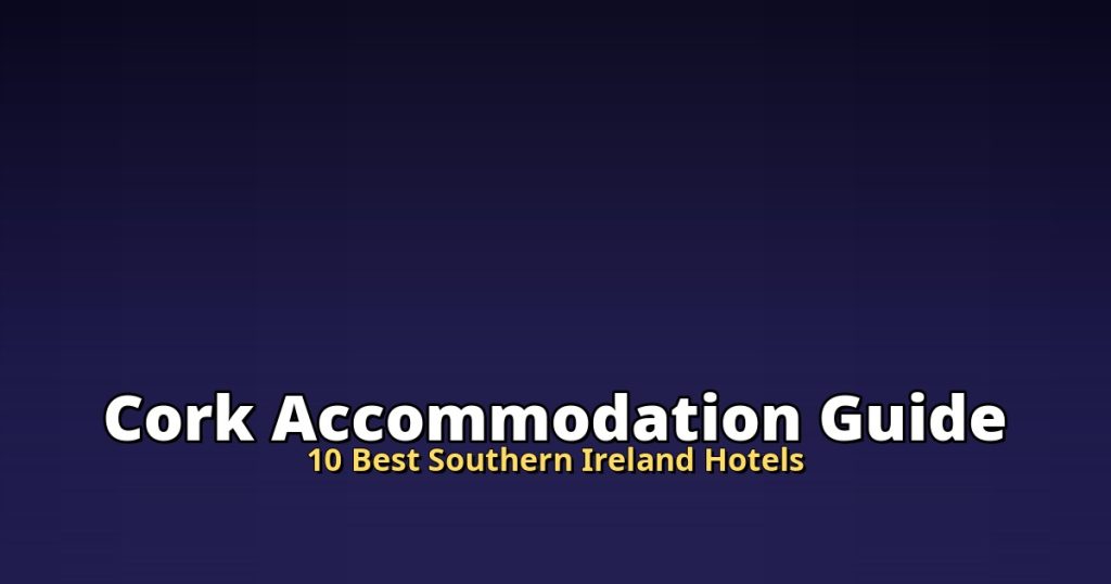Cork Accommodation Guide | 10 Best Southern Ireland Hotels @Tournews