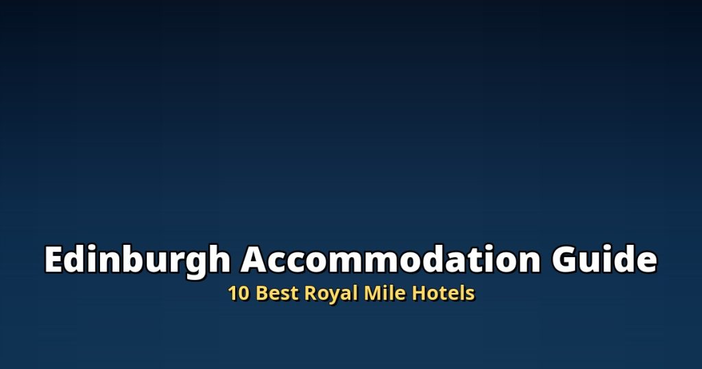 Edinburgh Accommodation Guide | 10 Best Royal Mile Hotels @Tournews
