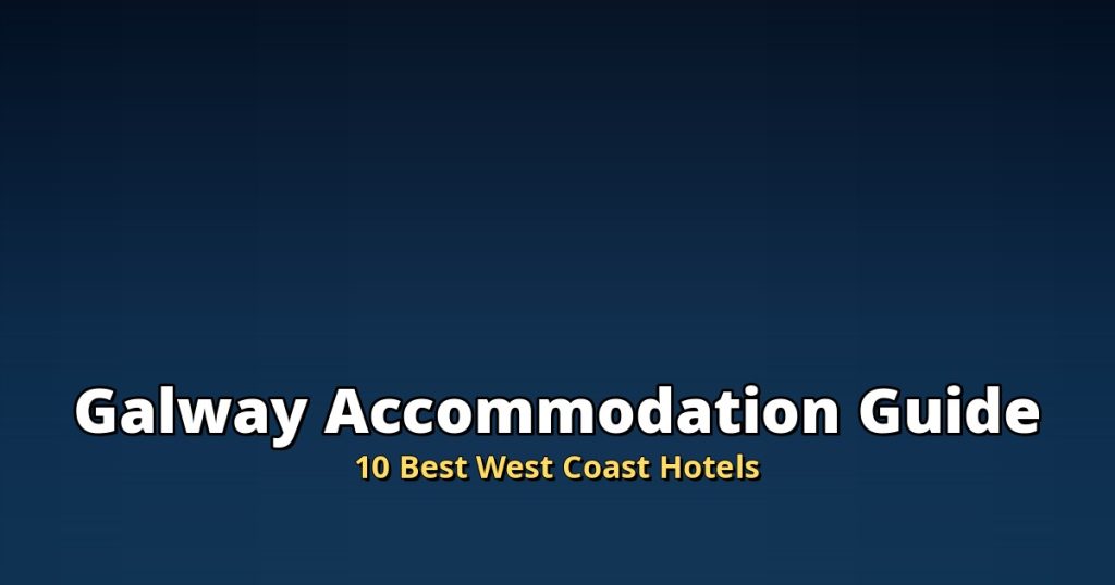 Galway Accommodation Guide | 10 Best West Coast Hotels @Tournews