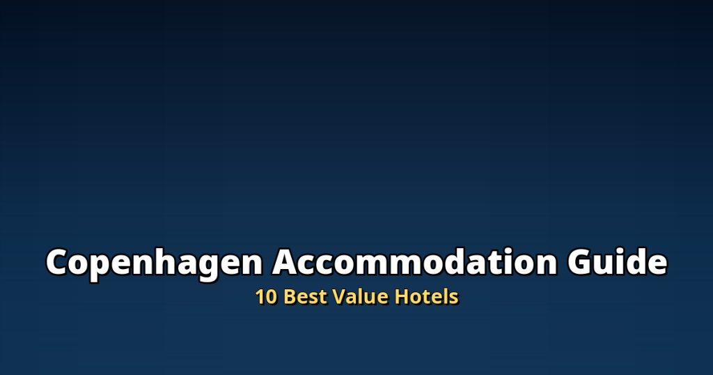Copenhagen Accommodation Guide 2026 | 10 Best Value Hotels @Tournews