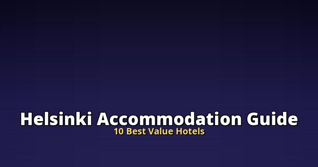 Helsinki Accommodation Guide 2026 | 10 Best Value Hotels @Tournews