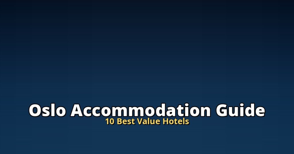 Oslo Accommodation Guide 2026 | 10 Best Value Hotels @Tournews