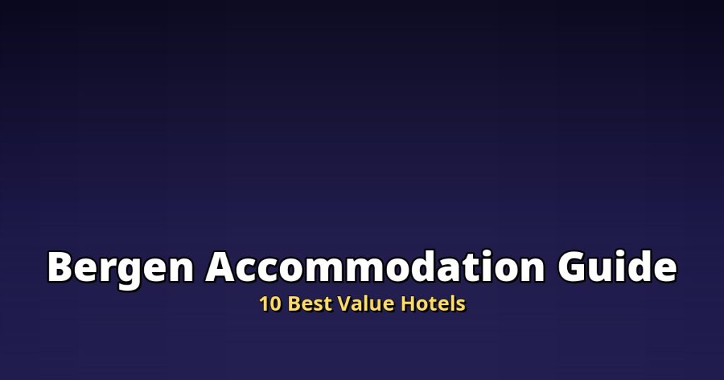 Bergen Accommodation Guide 2026 | 10 Best Value Hotels @Tournews