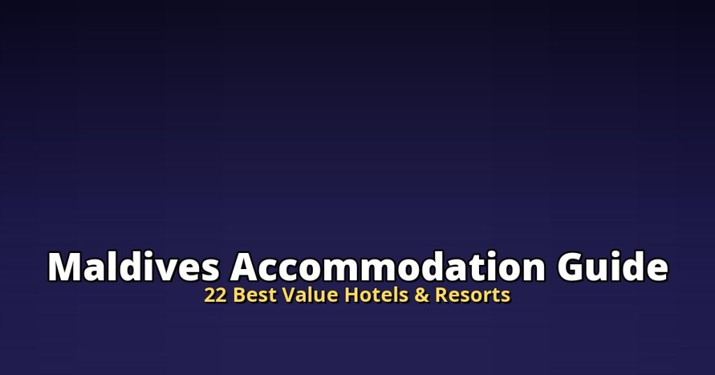 Maldives Accommodation Guide 2026 | 22 Best Value Hotels &amp; Resorts @Tournews