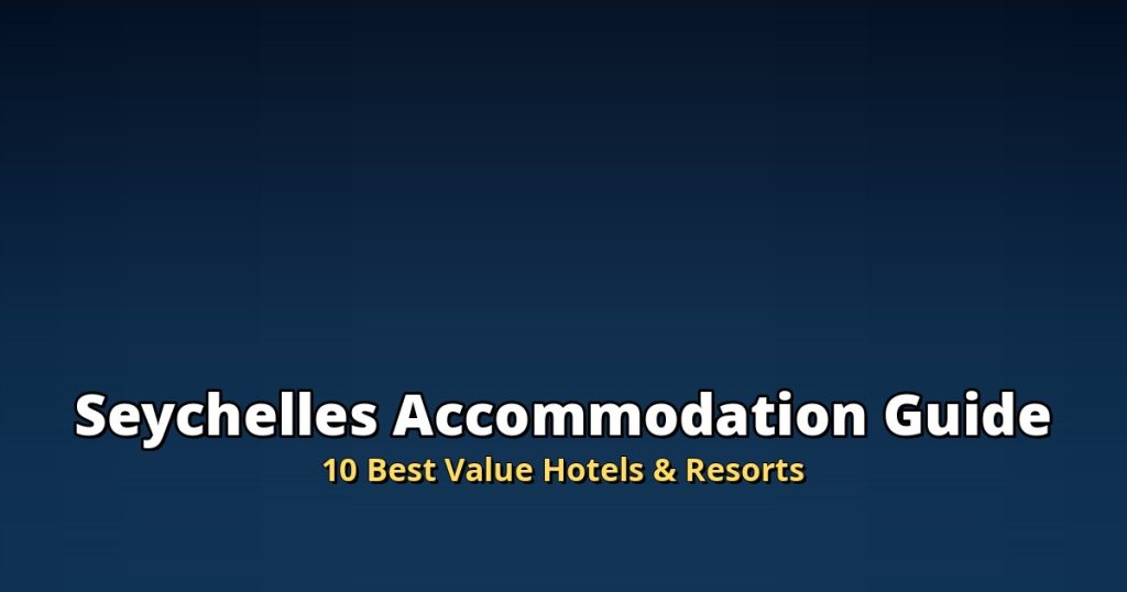 Seychelles Accommodation Guide 2026 | 10 Best Value Hotels & Resorts @Tournews