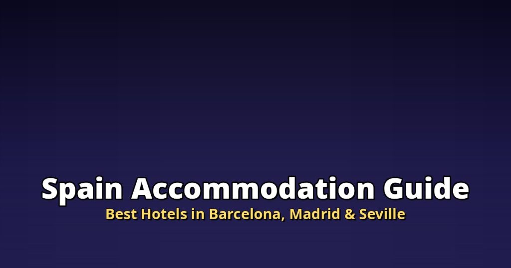 Spain Accommodation Guide | Best Hotels in Barcelona, Madrid & Seville @Tournews