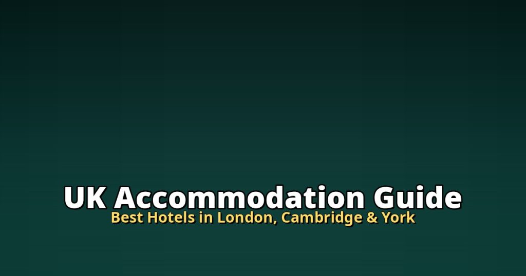 UK Accommodation Guide | Best Hotels in London, Cambridge & York @Tournews