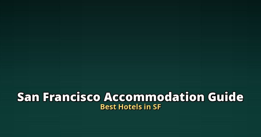 San Francisco Accommodation Guide | Best Hotels in SF @Tournews