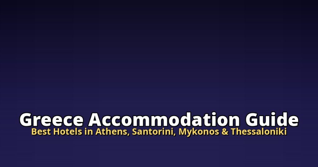 Greece Accommodation Guide | Best Hotels in Athens, Santorini, Mykonos & Thessaloniki @Tournews