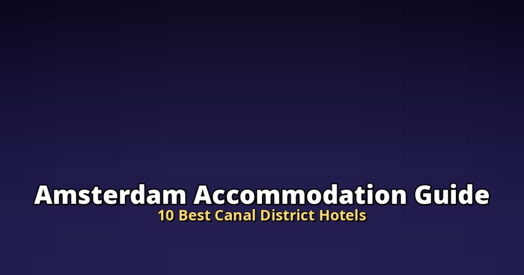 Amsterdam Accommodation Guide | 10 Best Canal District Hotels @Tournews