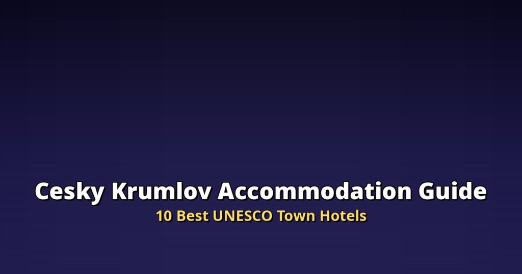 Cesky Krumlov Accommodation Guide | 10 Best UNESCO Town Hotels @Tournews