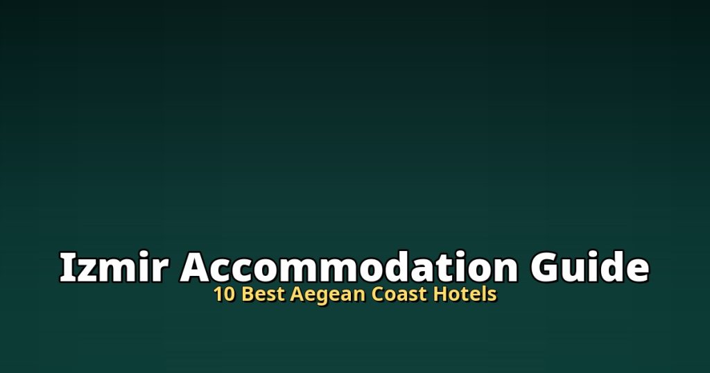 Izmir Accommodation Guide | 10 Best Aegean Coast Hotels @Tournews