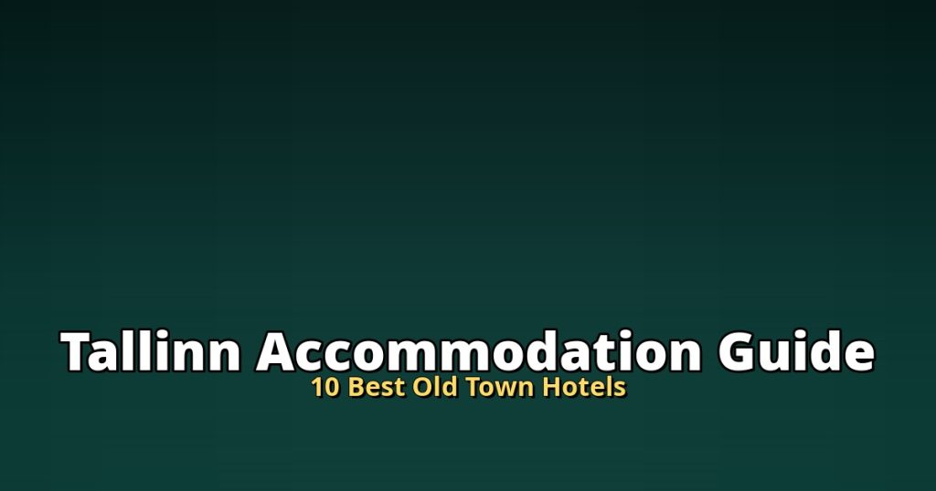 Tallinn Accommodation Guide | 10 Best Old Town Hotels @Tournews