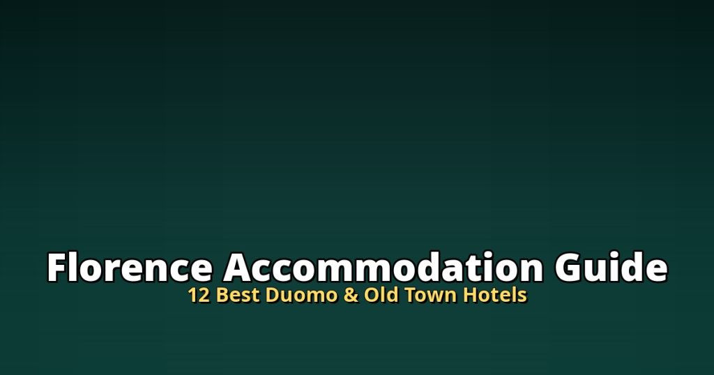 Florence Accommodation Guide | 12 Best Duomo & Old Town Hotels @Tournews