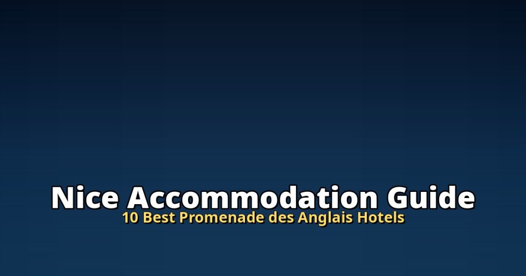 Nice Accommodation Guide | 10 Best Promenade des Anglais Hotels @Tournews