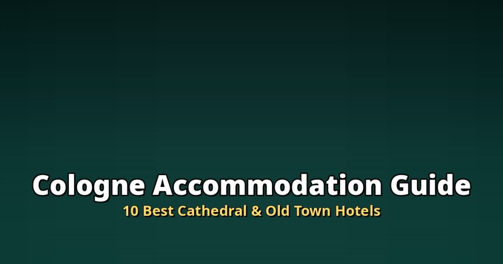 Cologne Accommodation Guide | 10 Best Cathedral & Old Town Hotels @Tournews