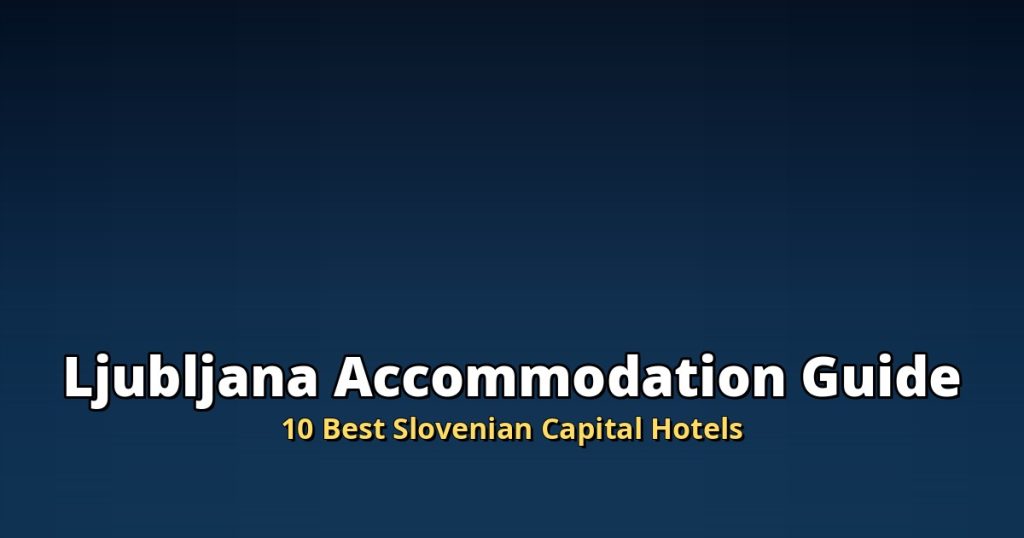Ljubljana Accommodation Guide | 10 Best Slovenian Capital Hotels @Tournews