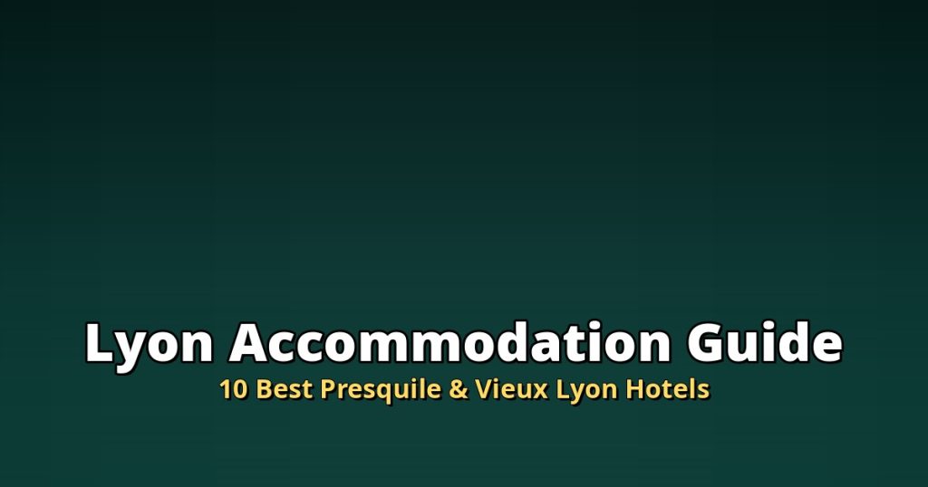 Lyon Accommodation Guide | 10 Best Presquile & Vieux Lyon Hotels @Tournews