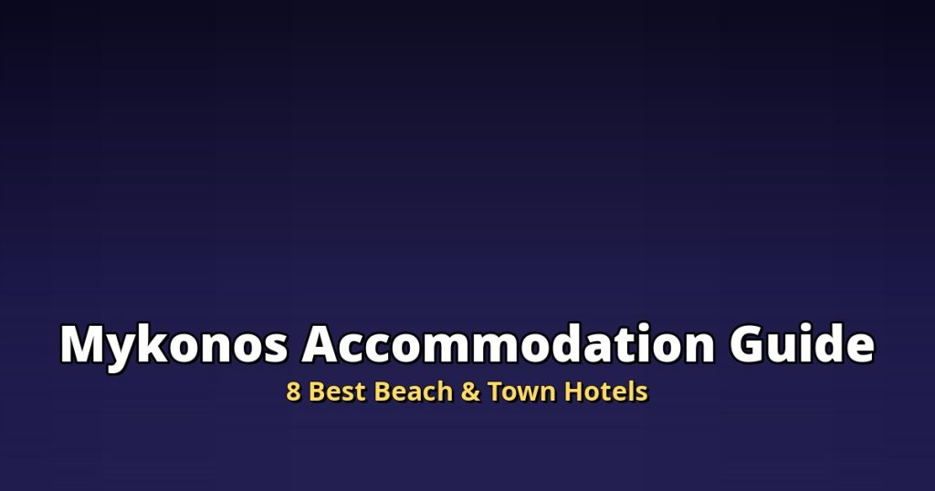 Mykonos Accommodation Guide | 8 Best Beach & Town Hotels @Tournews