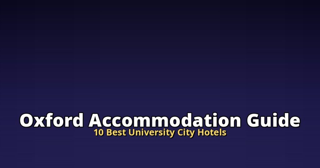Oxford Accommodation Guide | 10 Best University City Hotels @Tournews