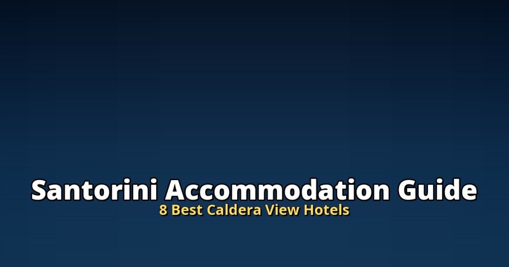 Santorini Accommodation Guide | 8 Best Caldera View Hotels @Tournews