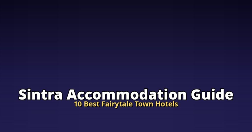 Sintra Accommodation Guide | 10 Best Fairytale Town Hotels @Tournews