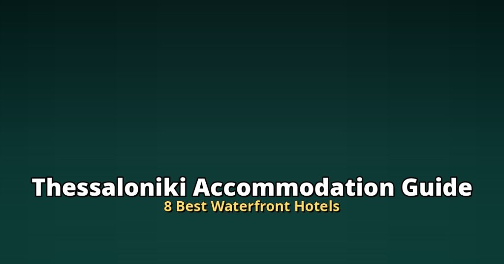 Thessaloniki Accommodation Guide | 8 Best Waterfront Hotels @Tournews
