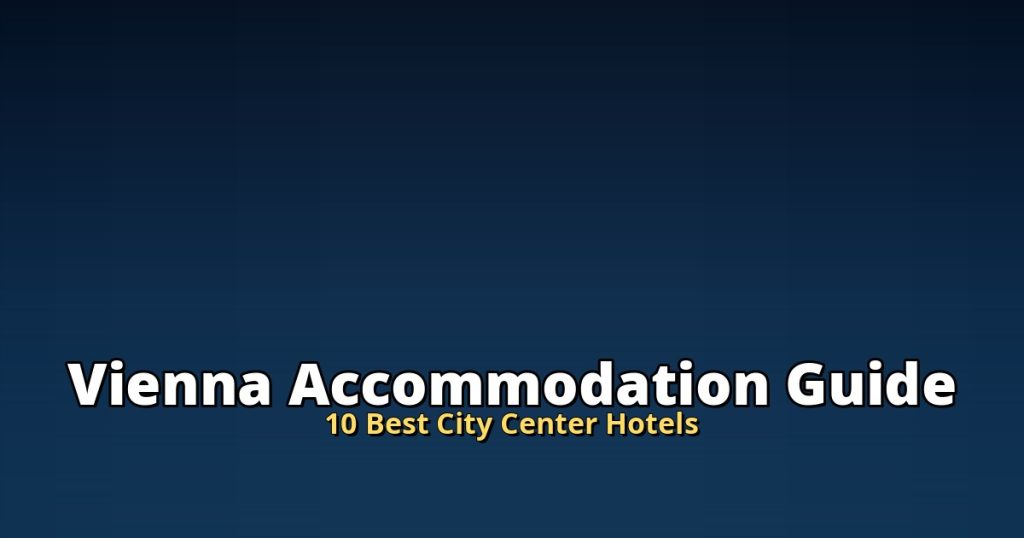 Vienna Accommodation Guide | 10 Best City Center Hotels @Tournews