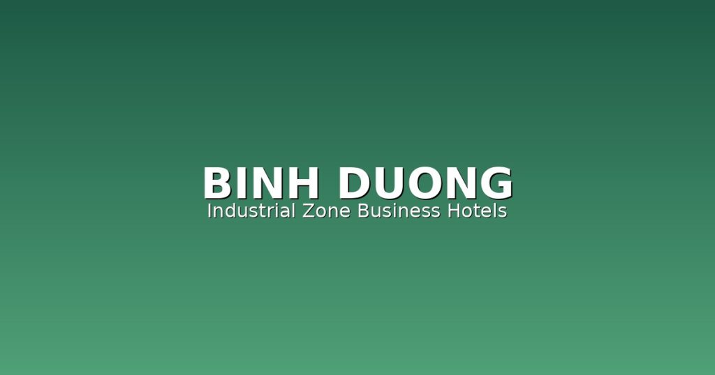 Binh Duong Business Hotel Guide | 12 Best Hotels Near VSIP Industrial Park @Tournews