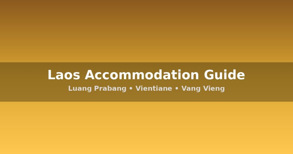 Laos Accommodation Guide | Best Hotels in Luang Prabang, Vientiane & Vang Vieng @Tournews