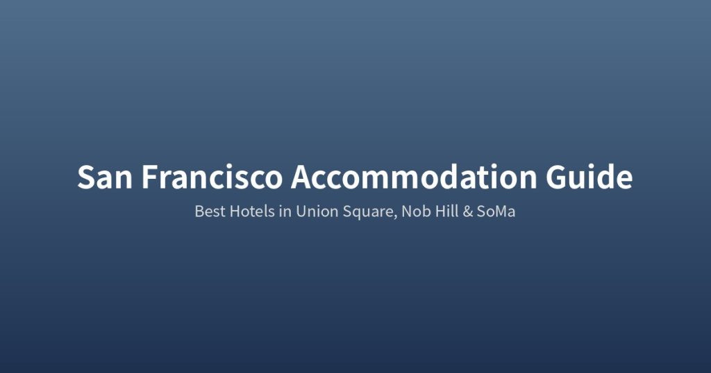 San Francisco Accommodation Guide | Union Square &amp; Nob Hill 10 Best Hotels @Tournews