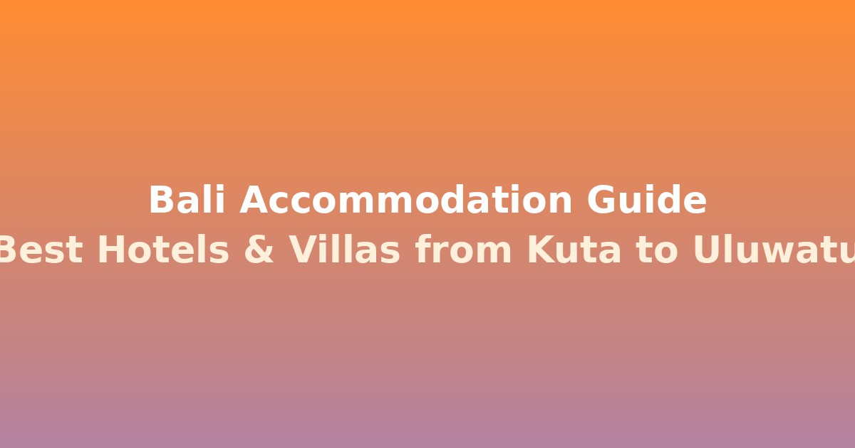 Bali Accommodation Guide | 63+ Best Hotels & Villas from Kuta to Uluwatu @Tournews