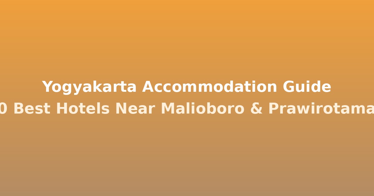 Yogyakarta Accommodation Guide | 10 Best Hotels Near Malioboro & Prawirotaman @Tournews
