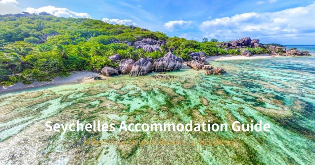 Seychelles Accommodation Guide 2026 | 10 Best Value Hotels & Resorts @去旅行新聞網